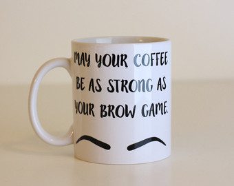 May your coffee be as strong as your brow game