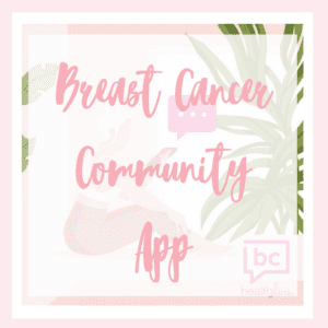 Find Your Tribe - Breast Cancer Healthline App