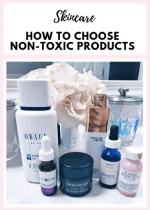 How to Choose Non-Toxic Skincare Products - My Cancer Chic