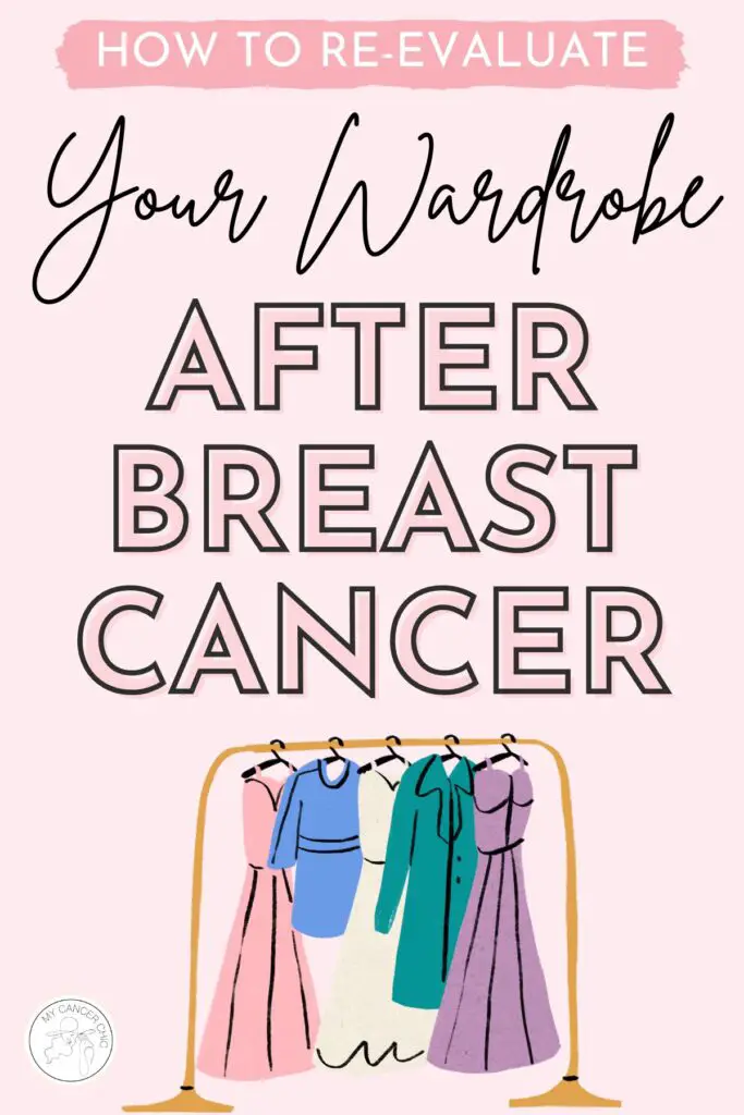 How I Changed My Wardrobe After Breast Cancer - My Cancer Chic